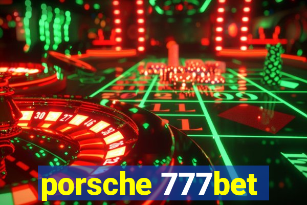 porsche 777bet